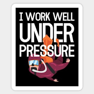 "I work well under pressure" ideal for scuba diver Sticker